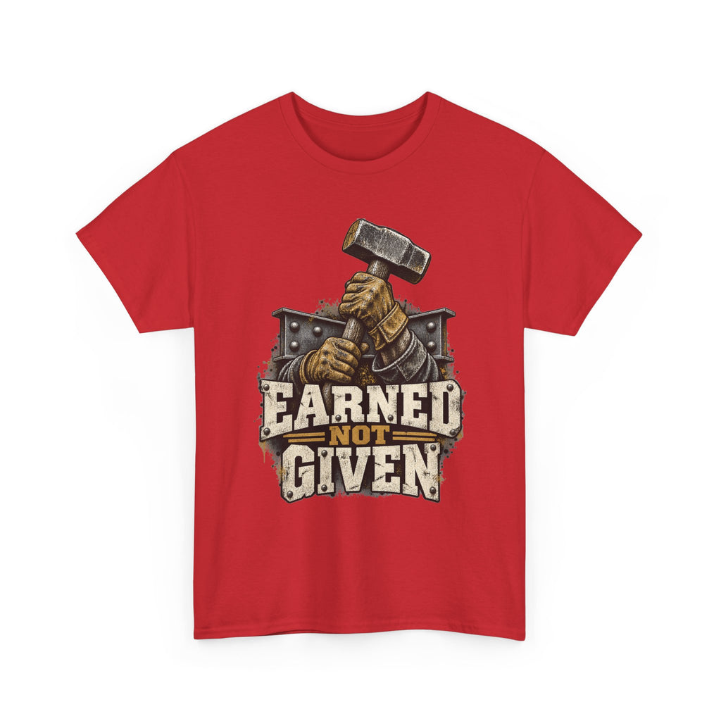 Earned Not Given – Tradesman T-Shirt