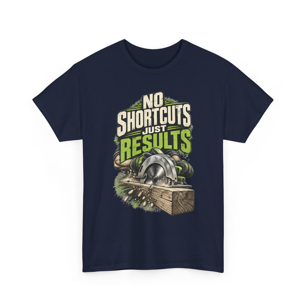 No Shortcuts Just Results – Tradesman T-Shirt