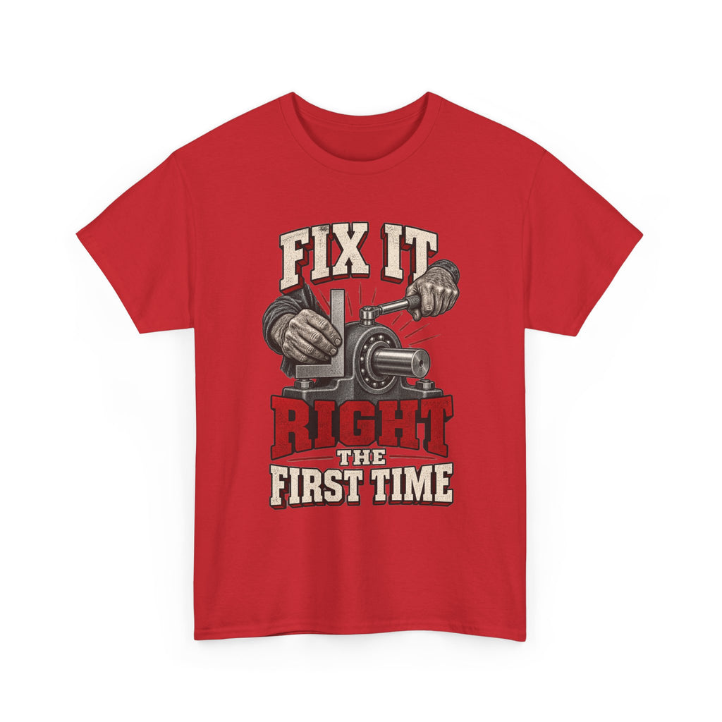 Fix It Right The First Time – Tradesman T-Shirt
