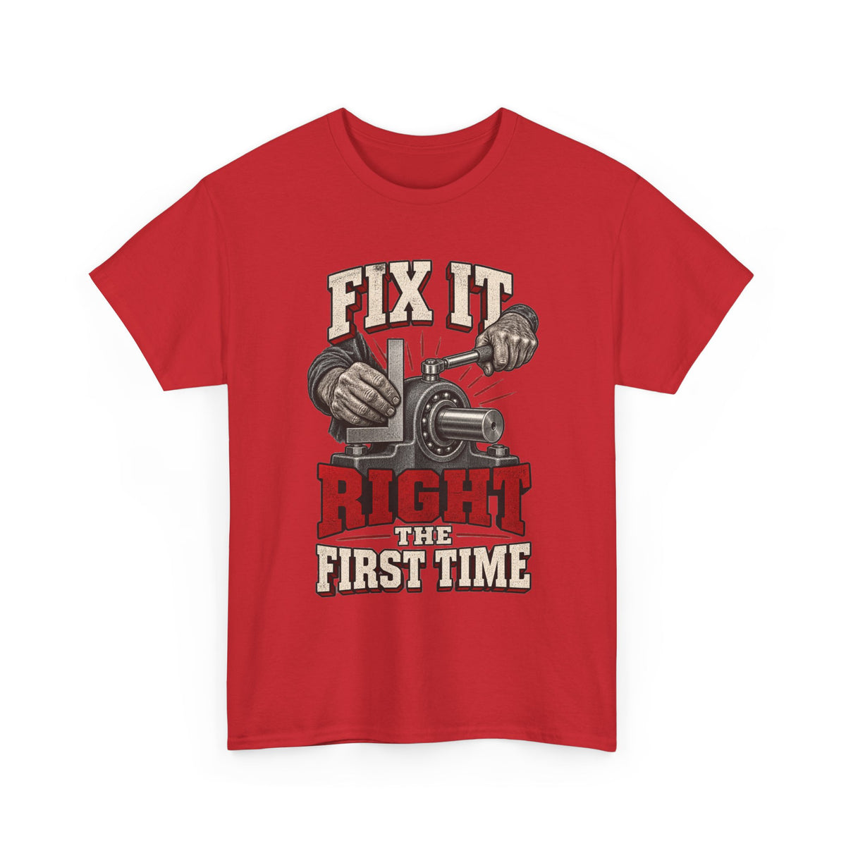 Fix It Right The First Time – Tradesman T-Shirt