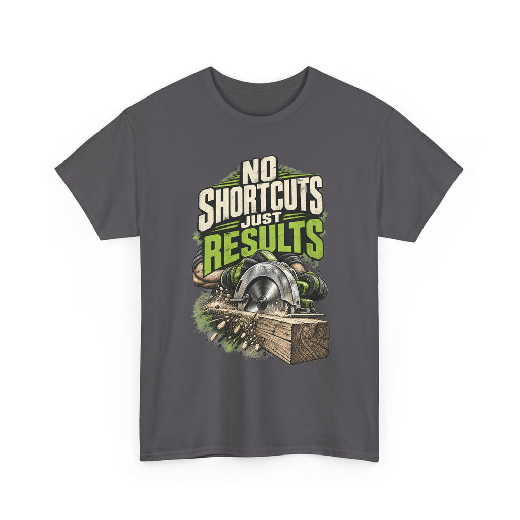 No Shortcuts Just Results – Tradesman T-Shirt