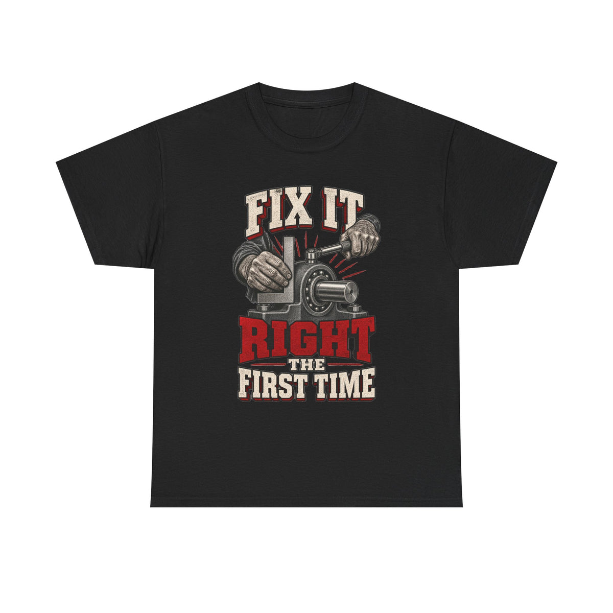 Fix It Right The First Time – Tradesman T-Shirt
