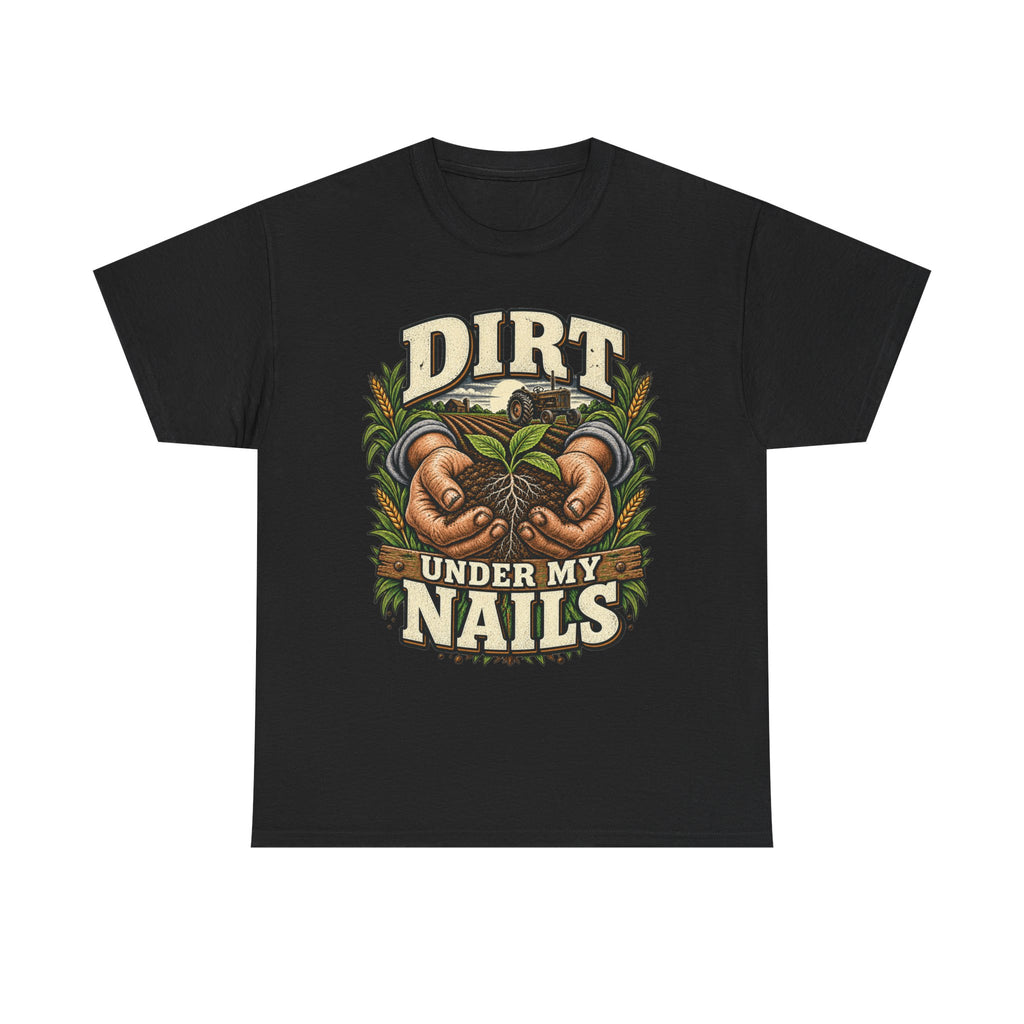 Dirt Under My Nails – Farming T-Shirt