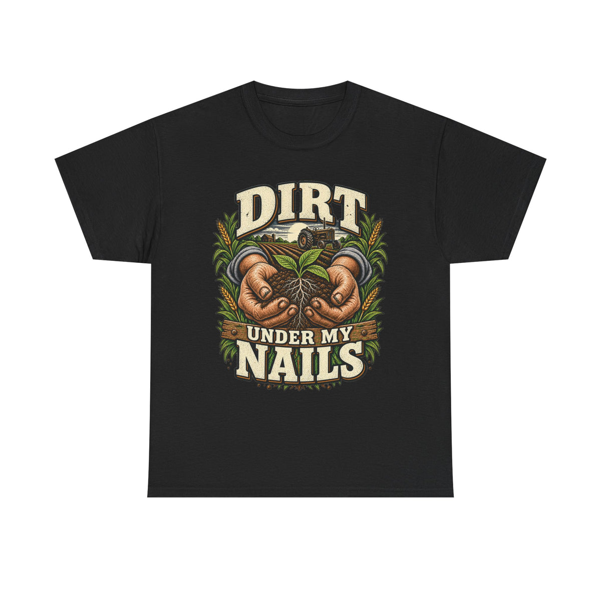 Dirt Under My Nails – Farming T-Shirt