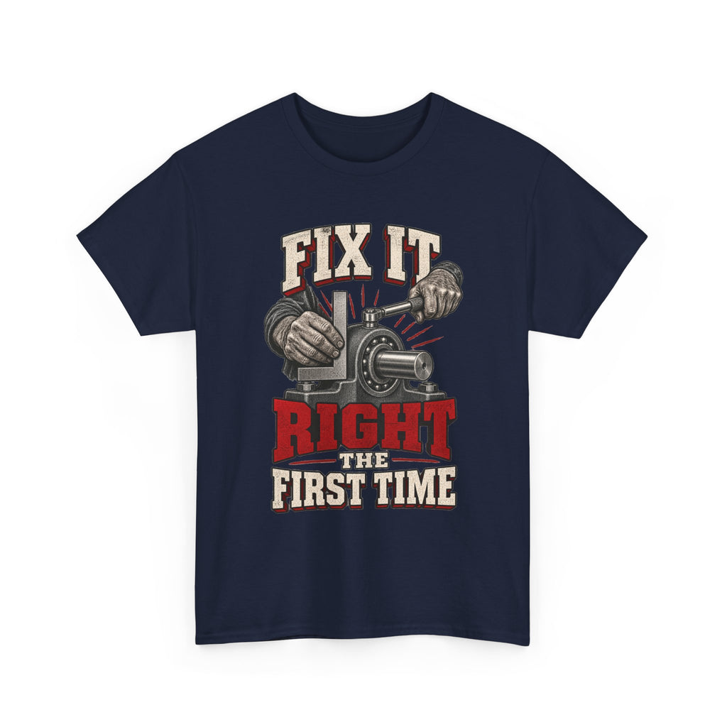 Fix It Right The First Time – Tradesman T-Shirt