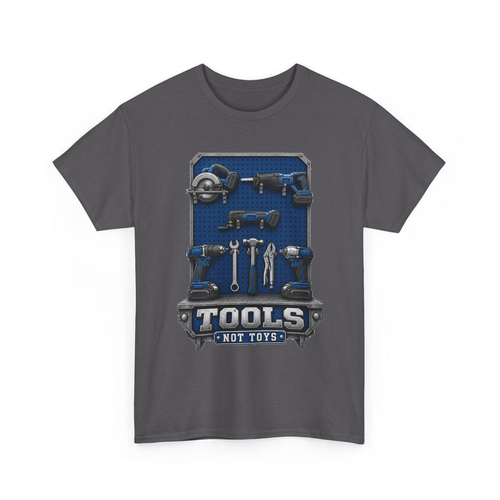 Tools Not Toys – Tradesman T-Shirt