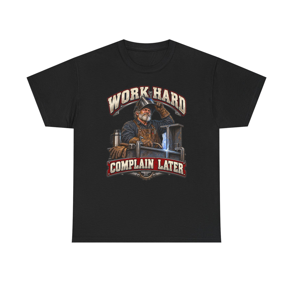 WORK HARD COMPLAIN LATER – Tradesman T-Shirt