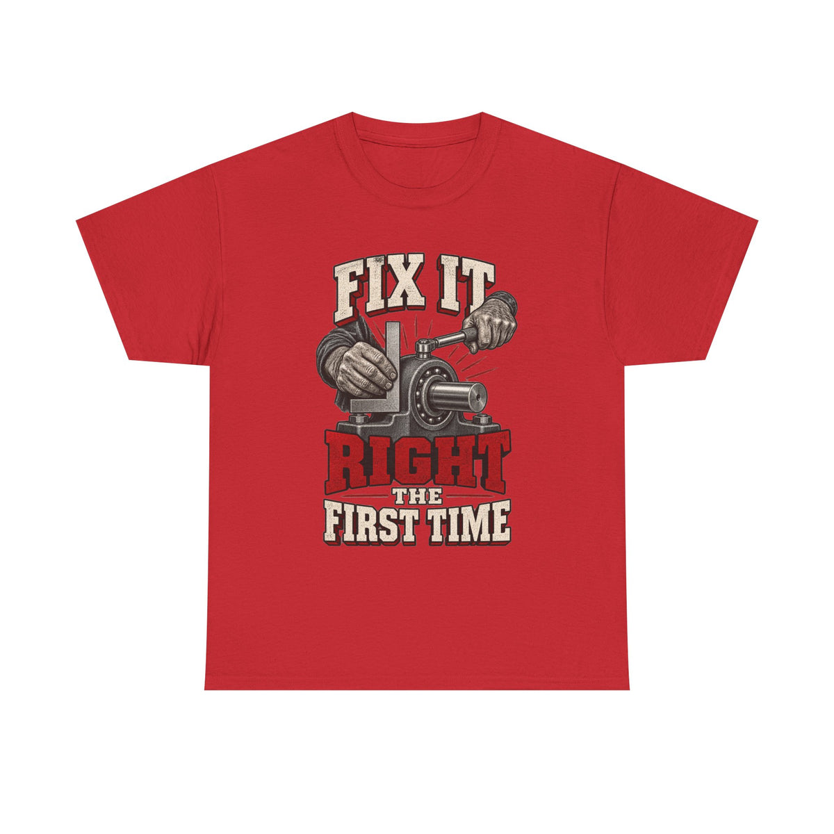 Fix It Right The First Time – Tradesman T-Shirt