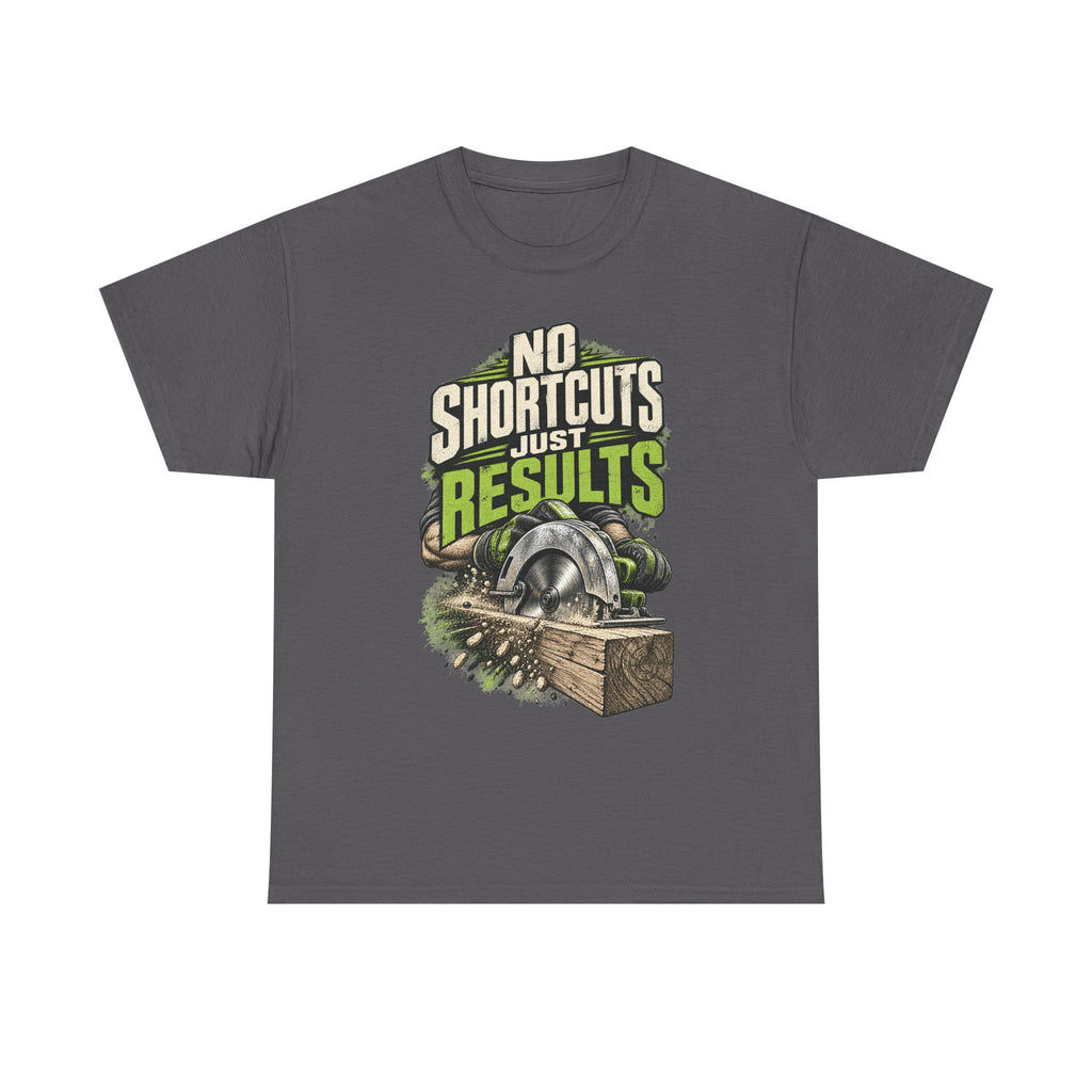 No Shortcuts Just Results – Tradesman T-Shirt