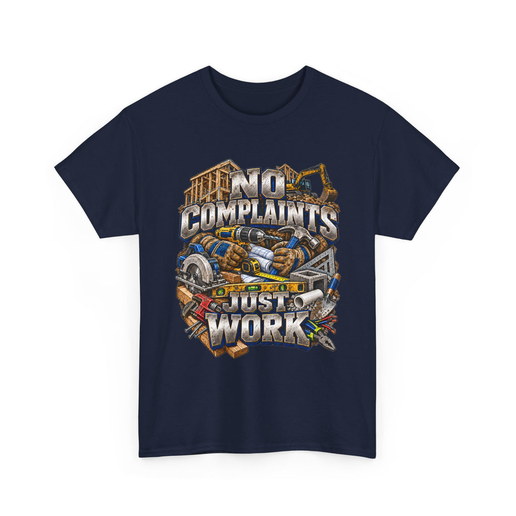 No Complaints Just Work – Tradesman T-Shirt