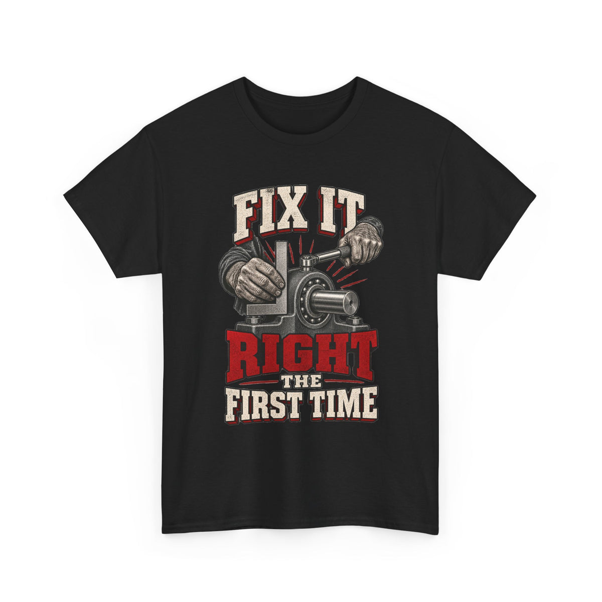 Fix It Right The First Time – Tradesman T-Shirt
