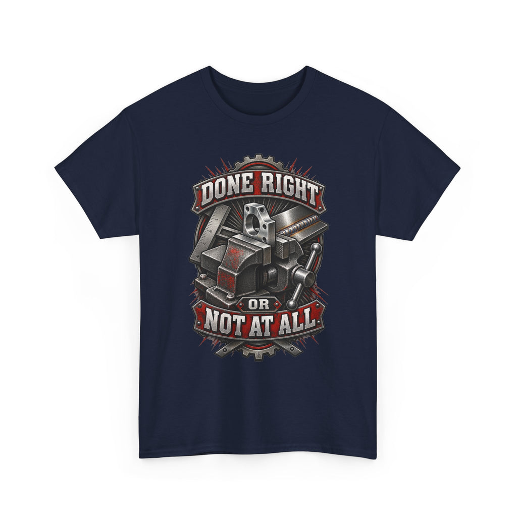 Done Right or Not at All T-Shirt