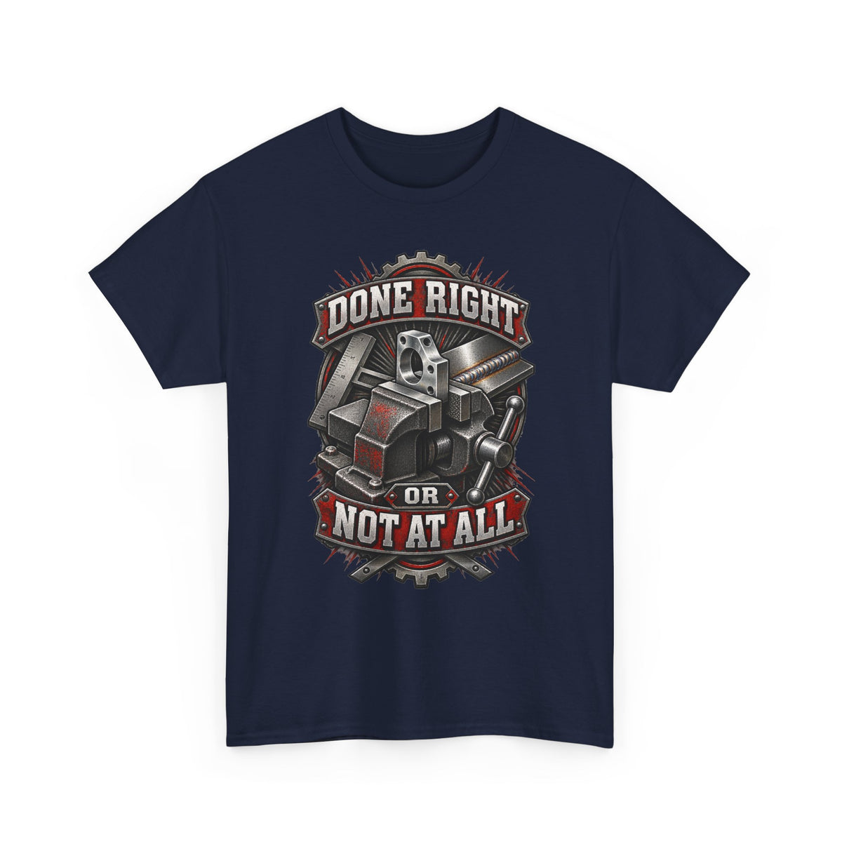 Done Right or Not at All T-Shirt