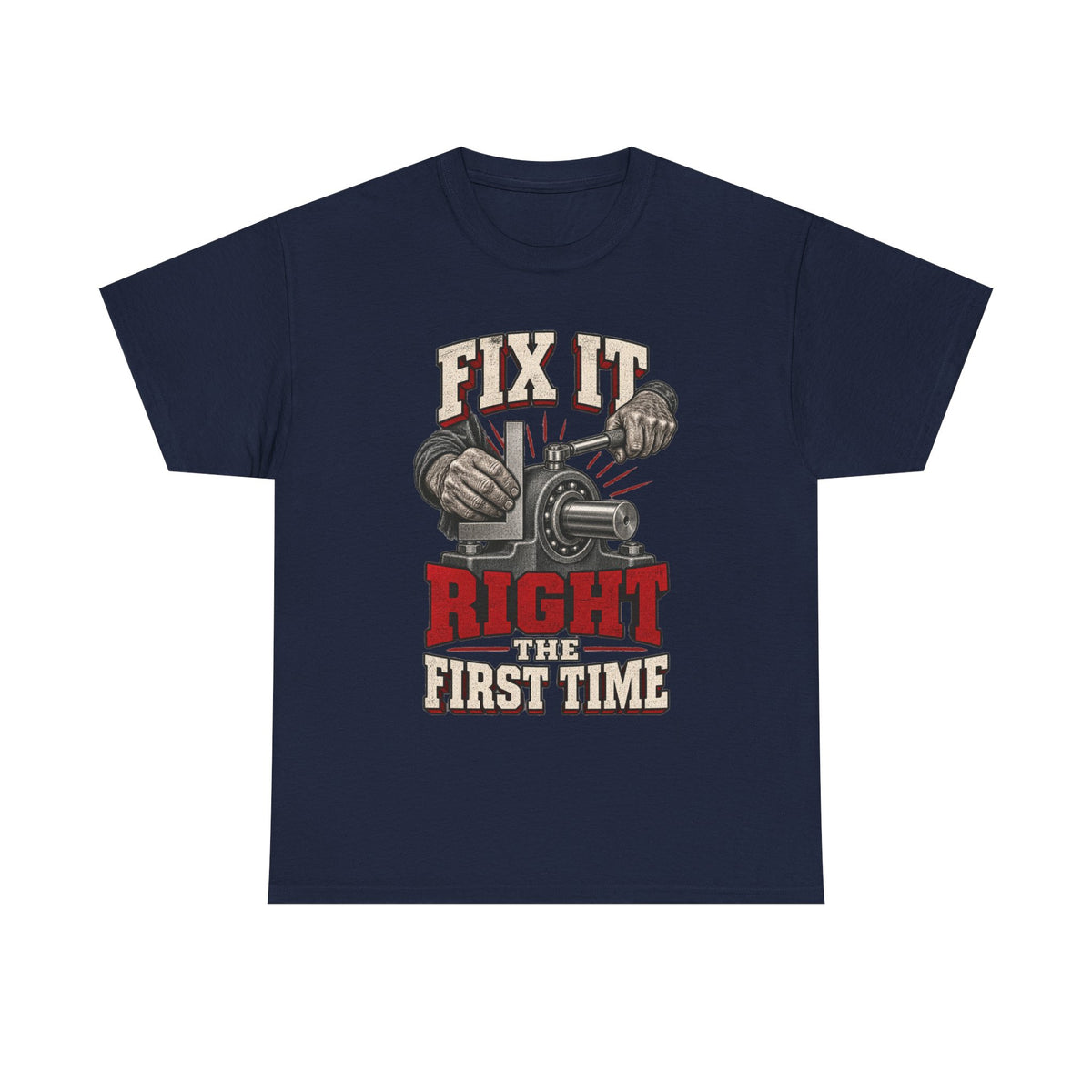 Fix It Right The First Time – Tradesman T-Shirt