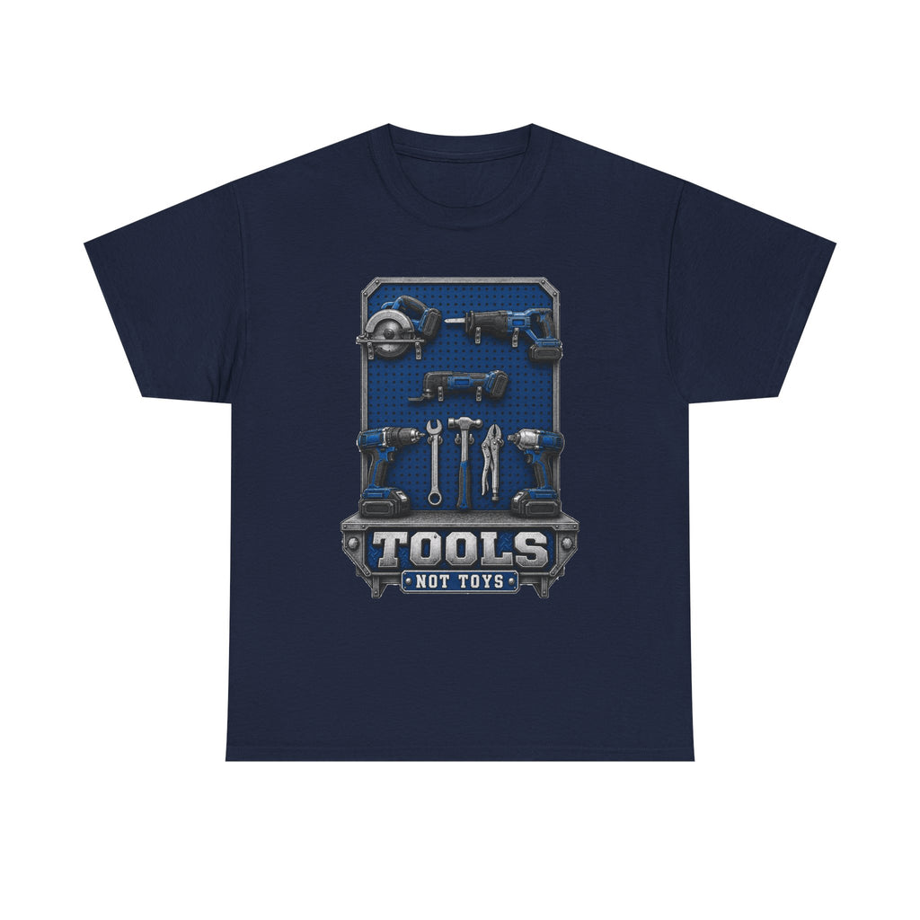 Tools Not Toys – Tradesman T-Shirt