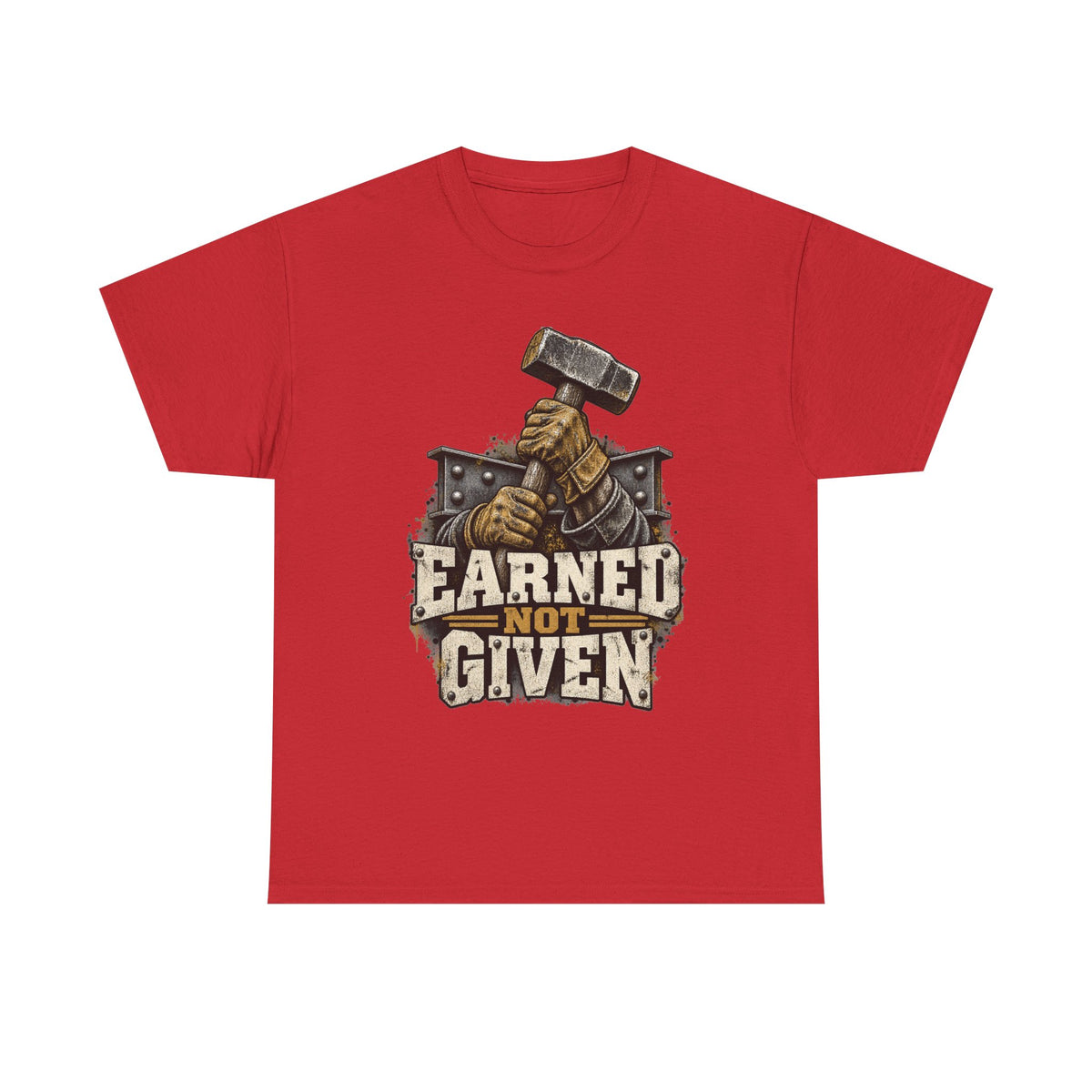 Earned Not Given – Tradesman T-Shirt