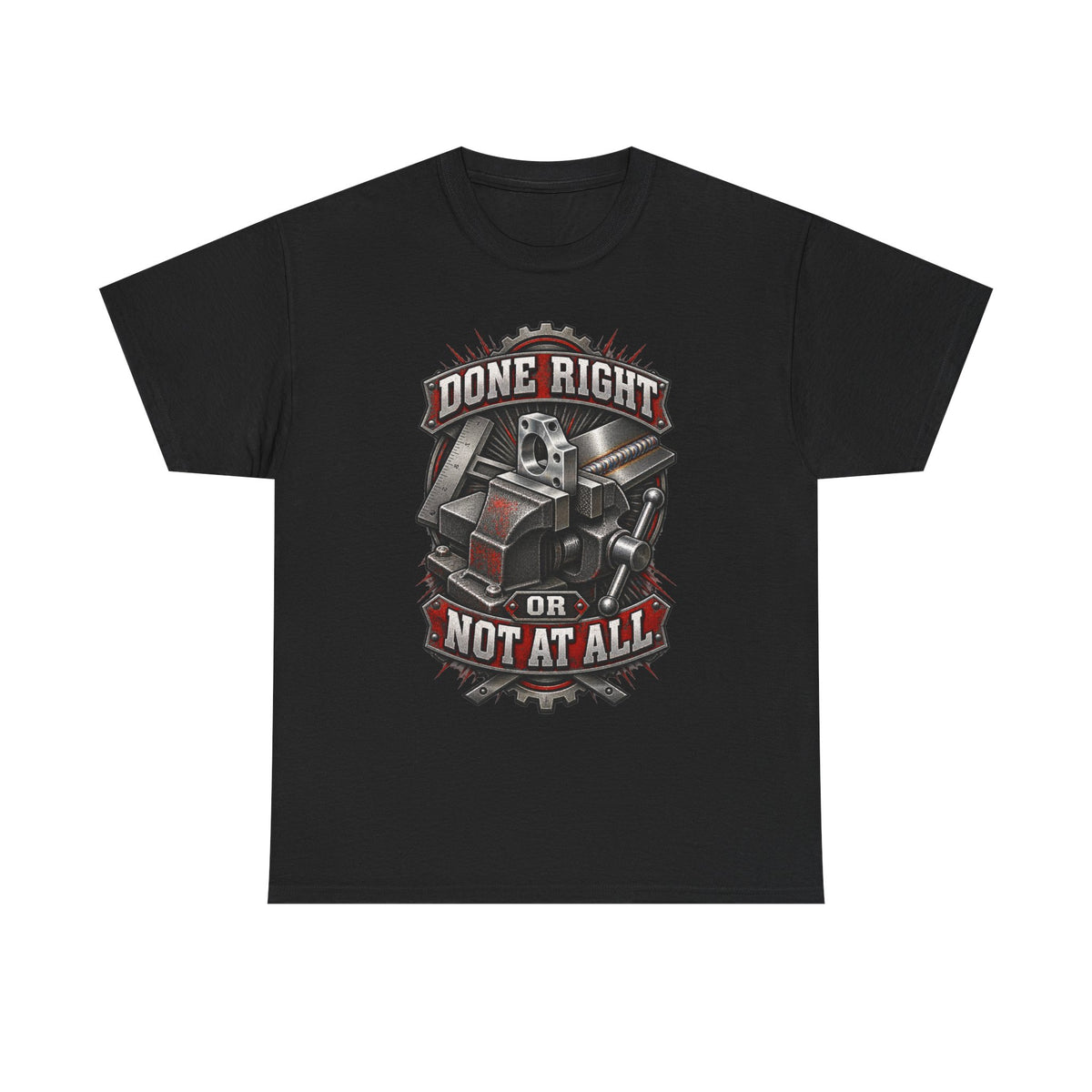 Done Right or Not at All T-Shirt