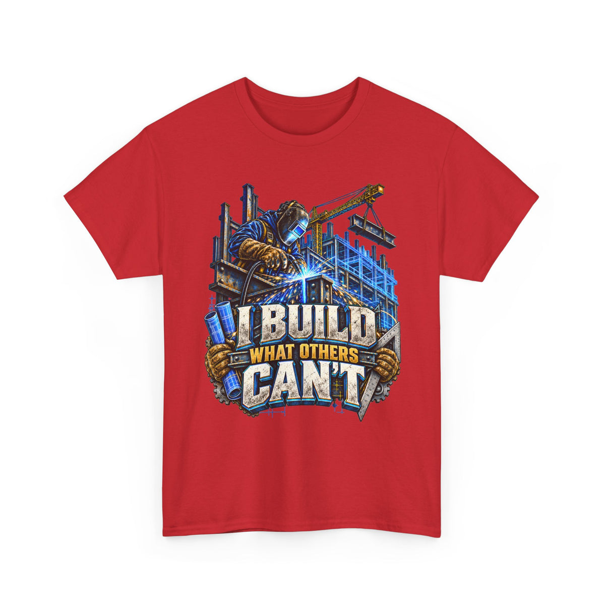 I Build What Others Can’t – Tradesman T-Shirt
