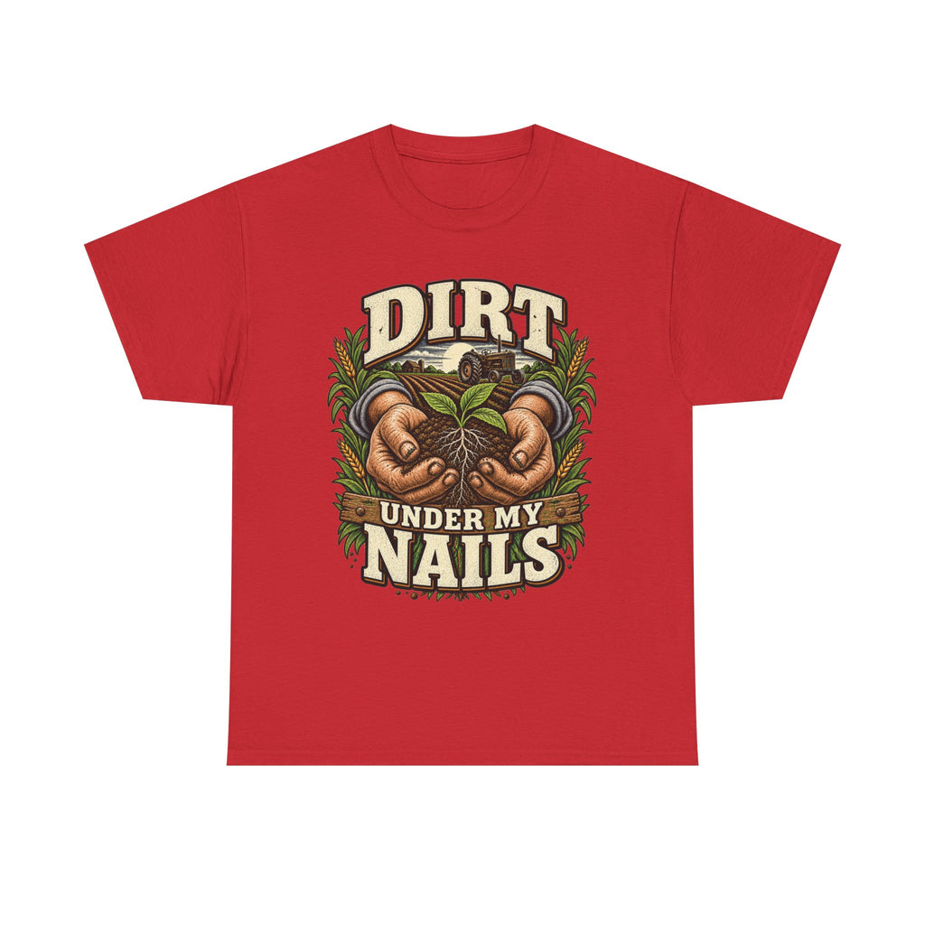 Dirt Under My Nails – Farming T-Shirt