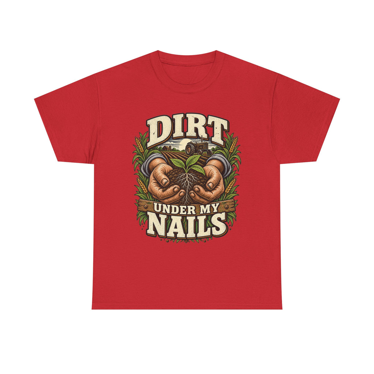 Dirt Under My Nails – Farming T-Shirt