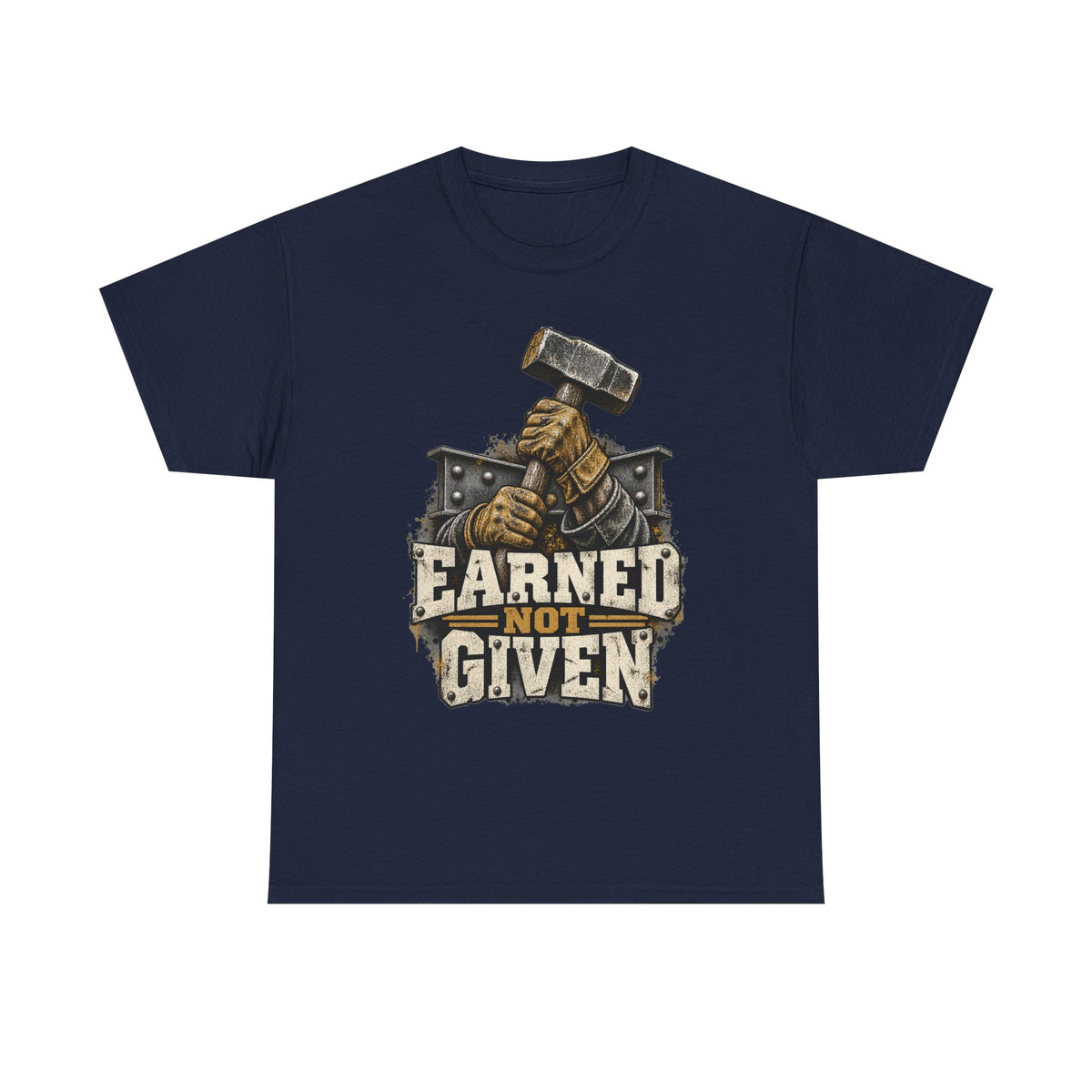 Earned Not Given – Tradesman T-Shirt