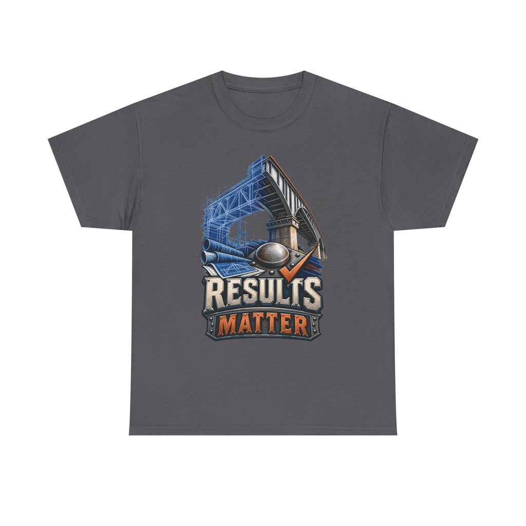 Results Matter – Tradesman T-Shirt