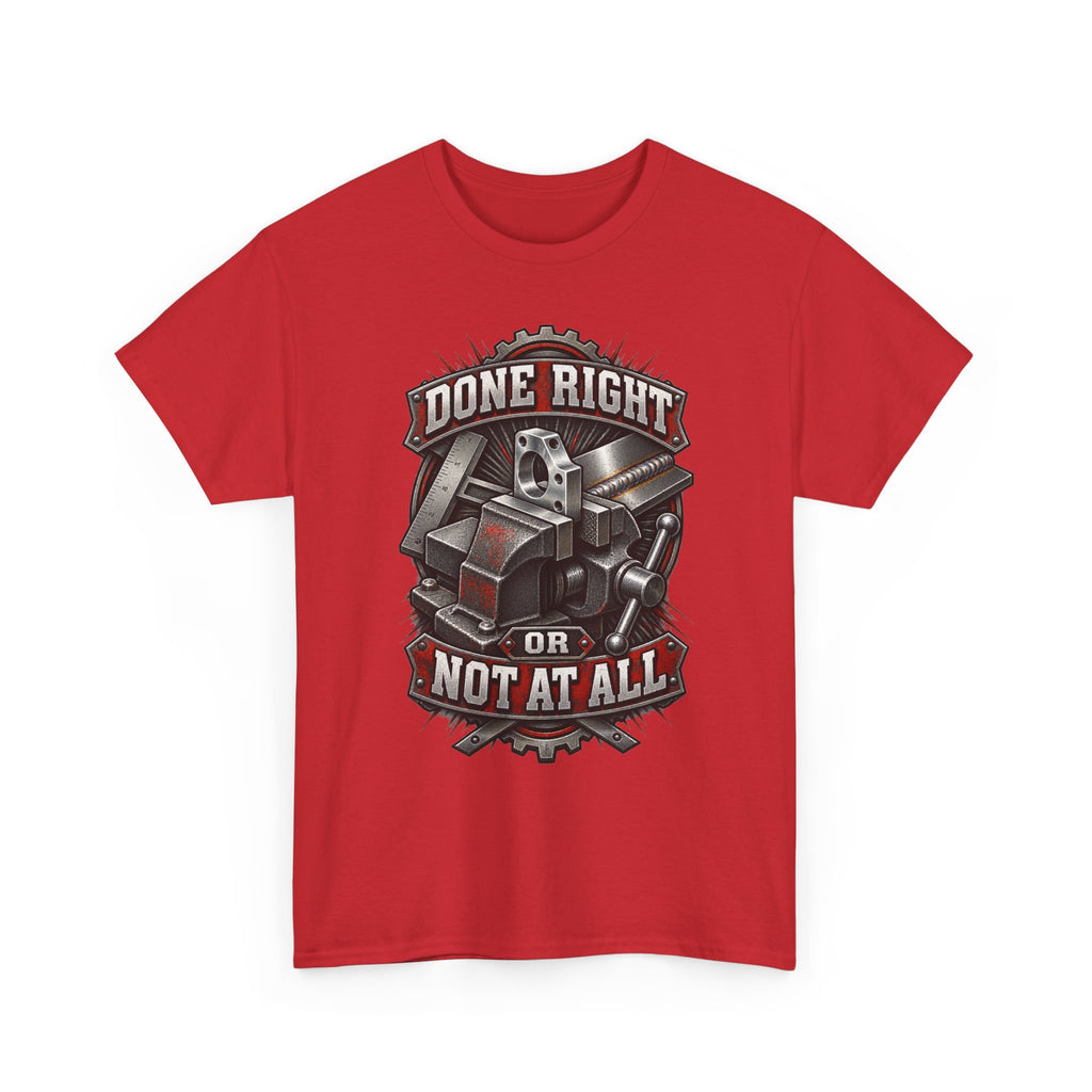 Done Right or Not at All T-Shirt
