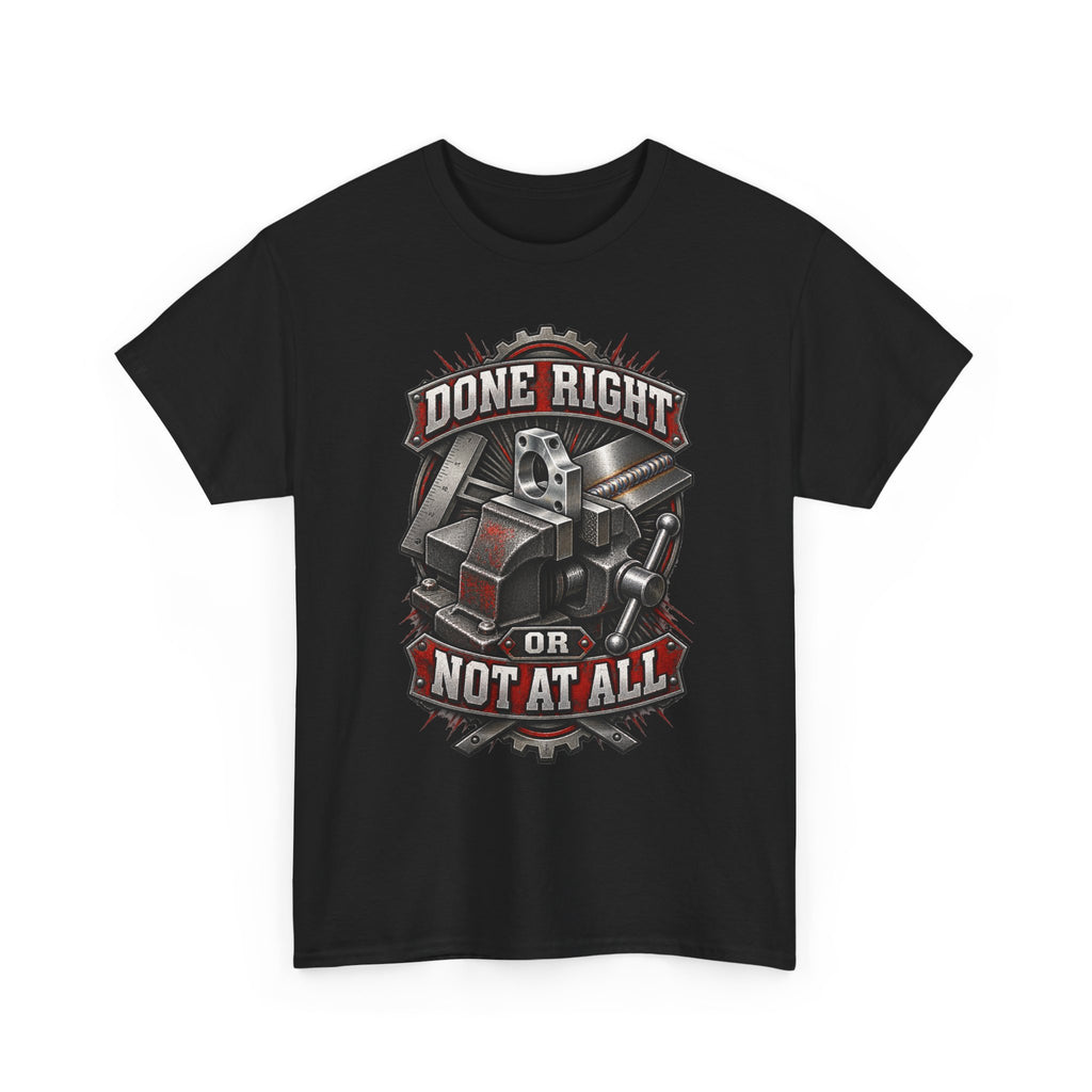 Done Right or Not at All T-Shirt