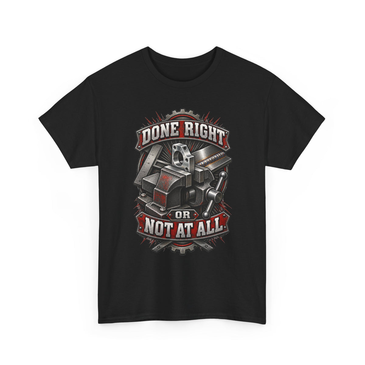 Done Right or Not at All T-Shirt