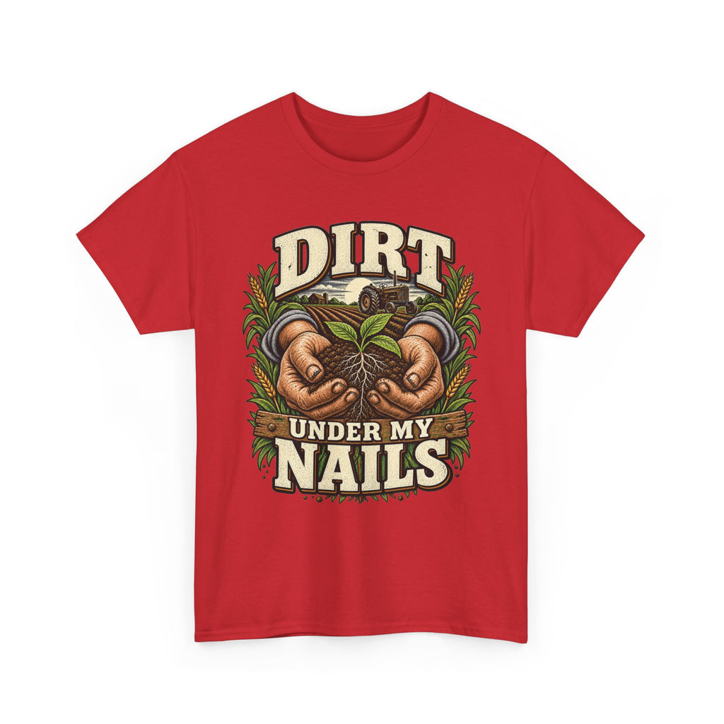Dirt Under My Nails – Farming T-Shirt