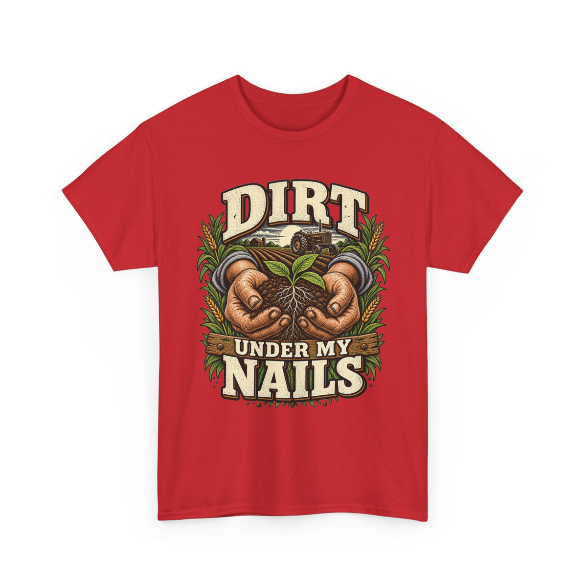 Dirt Under My Nails – Farming T-Shirt