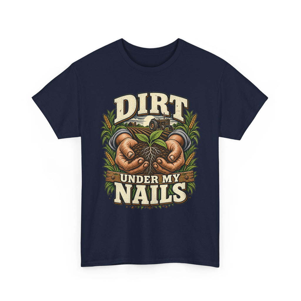 Dirt Under My Nails – Farming T-Shirt