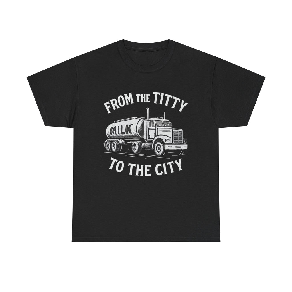From the Titty to the City - Dairy Farmer Shirt