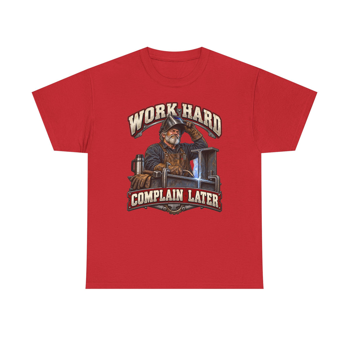 WORK HARD COMPLAIN LATER – Tradesman T-Shirt