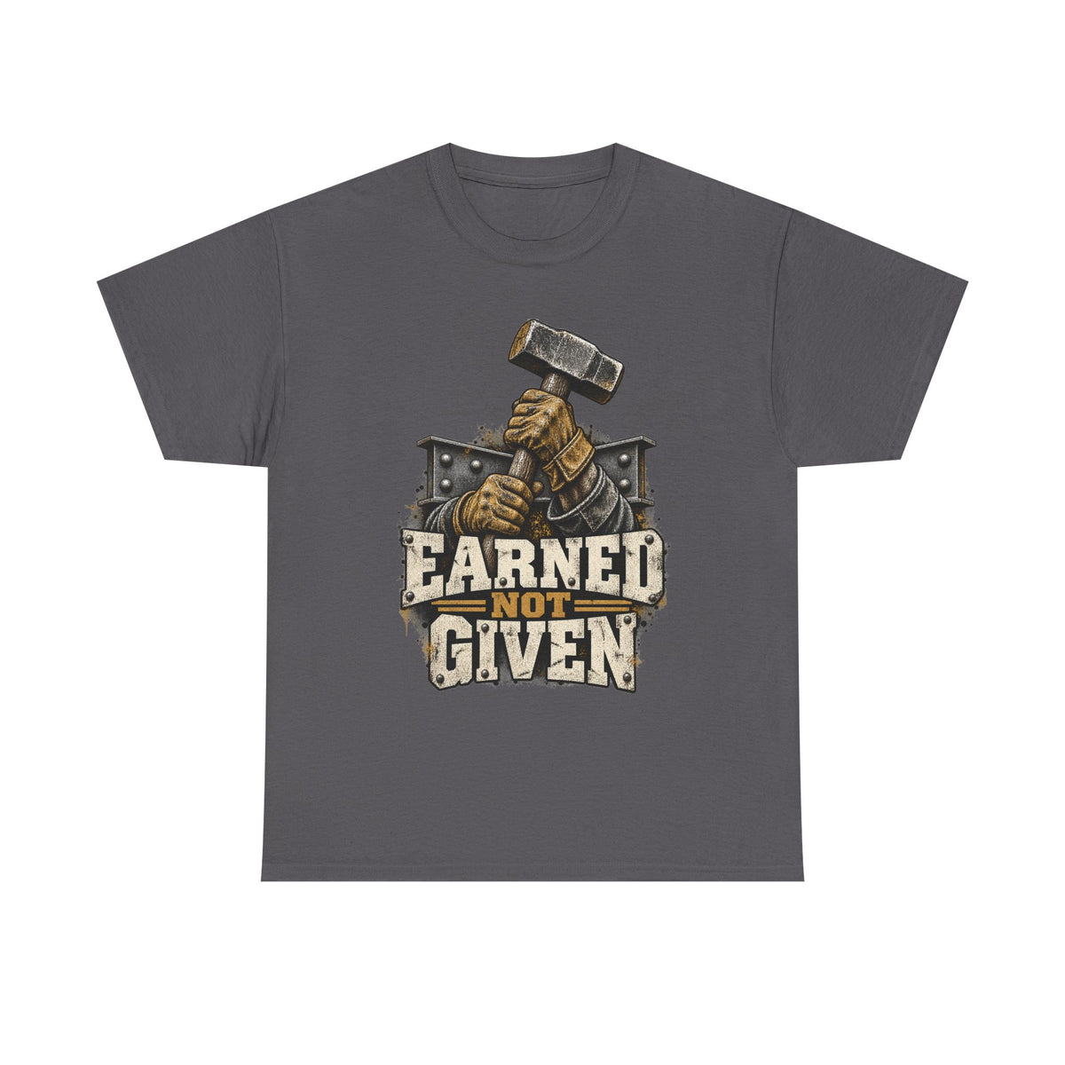 Earned Not Given – Tradesman T-Shirt