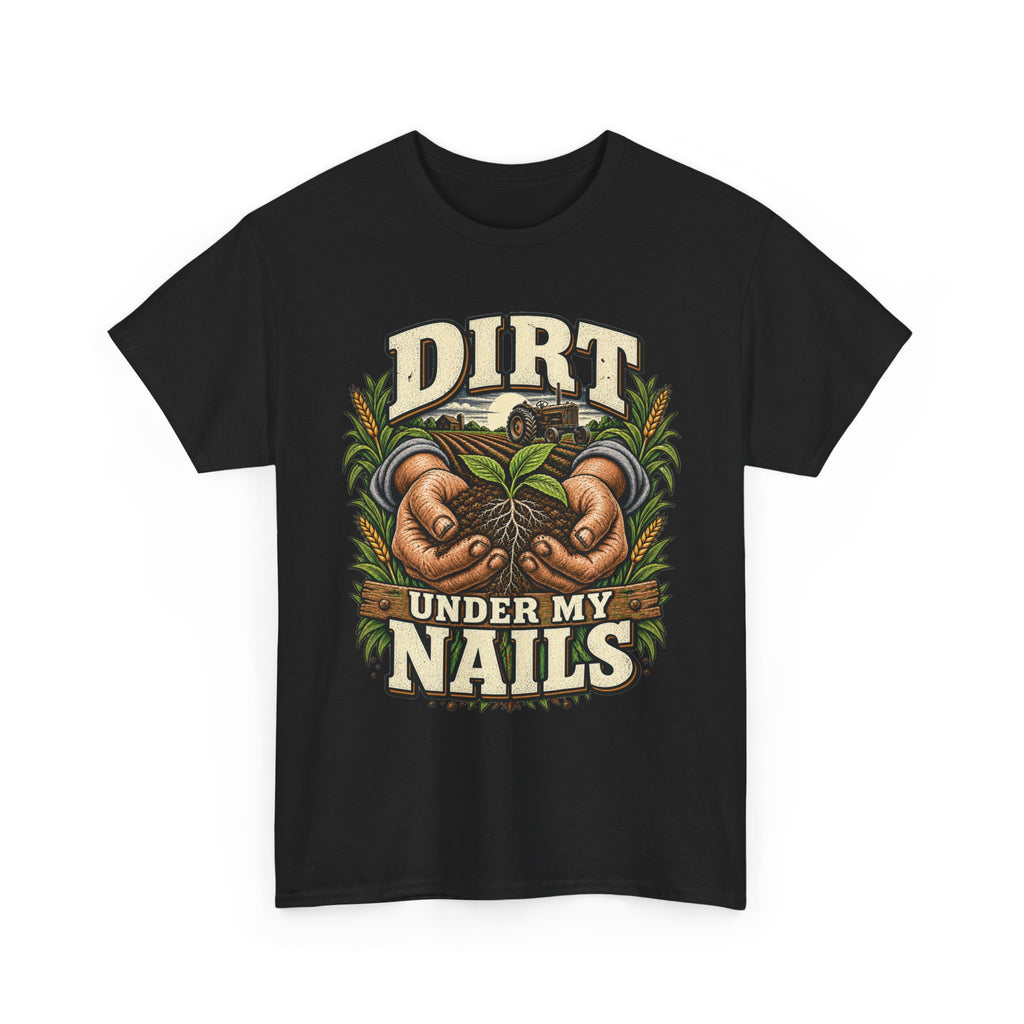 Dirt Under My Nails – Farming T-Shirt