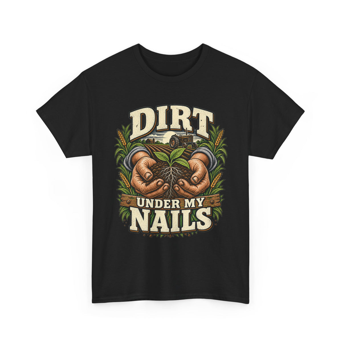 Dirt Under My Nails – Farming T-Shirt