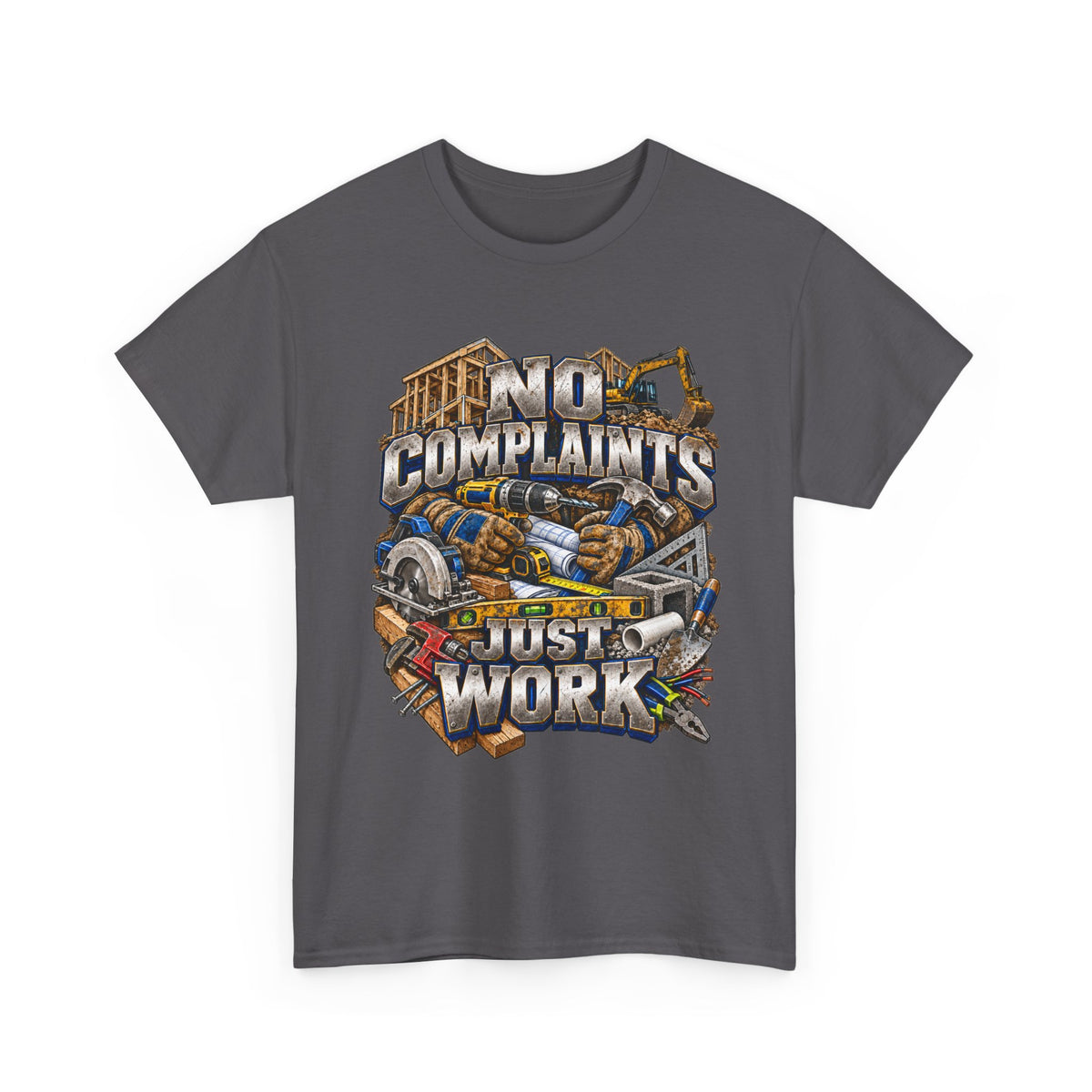 No Complaints Just Work – Tradesman T-Shirt