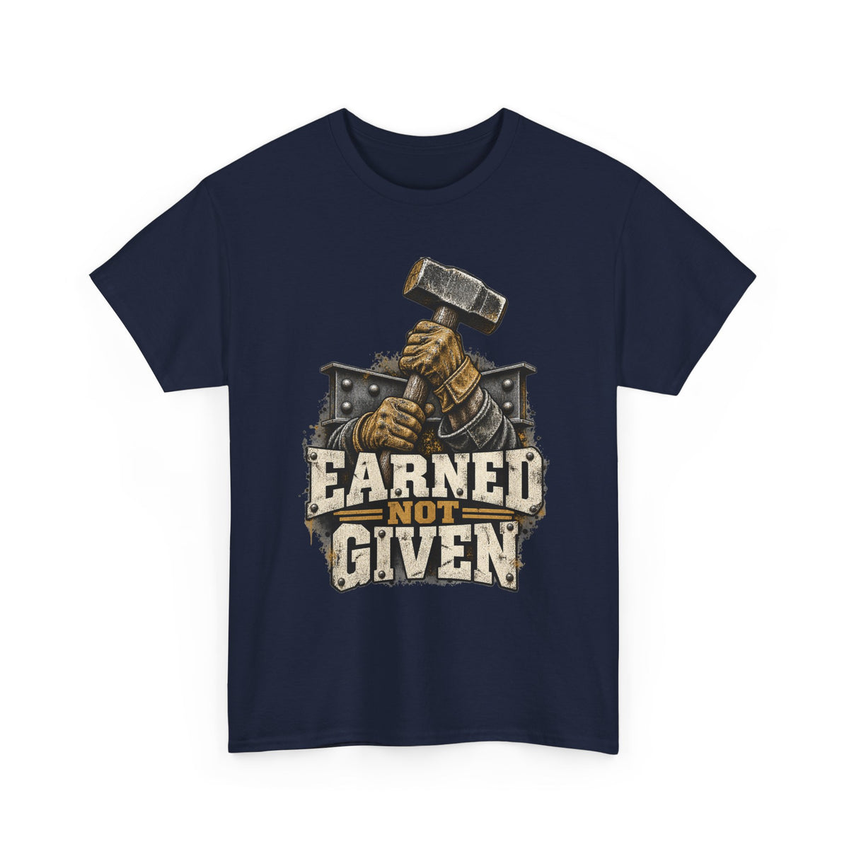 Earned Not Given – Tradesman T-Shirt