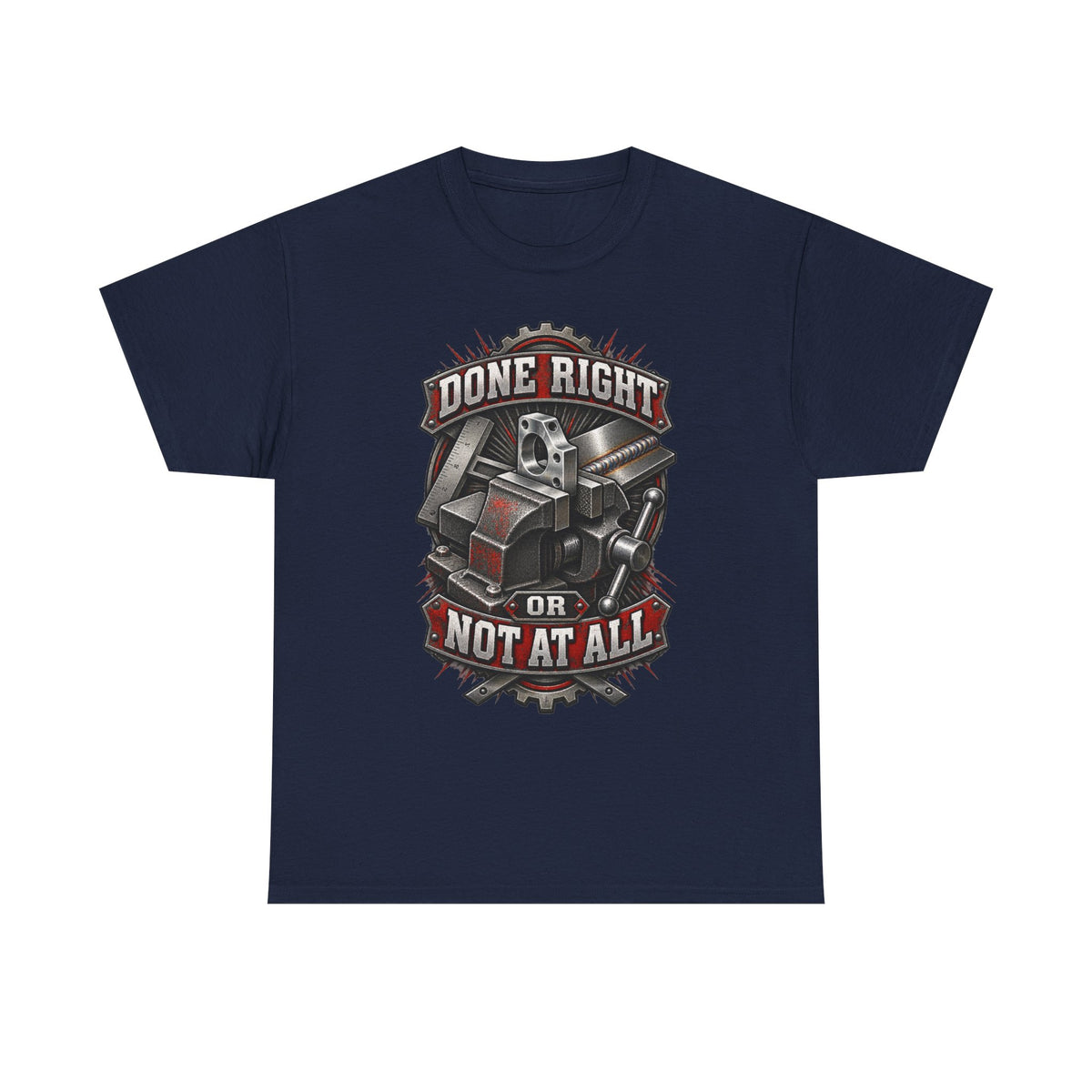 Done Right or Not at All T-Shirt