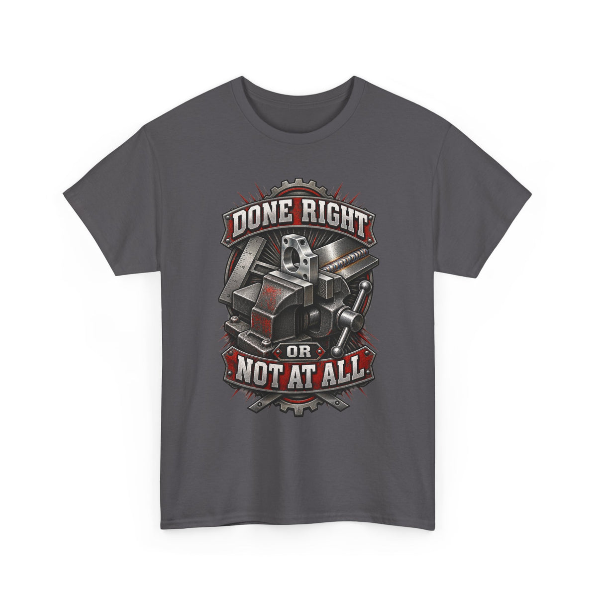 Done Right or Not at All T-Shirt