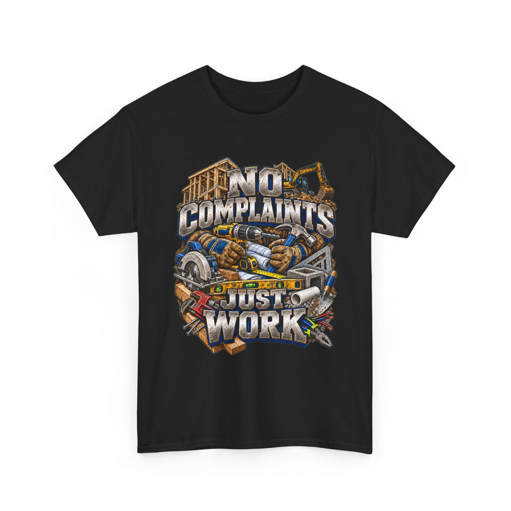 No Complaints Just Work – Tradesman T-Shirt