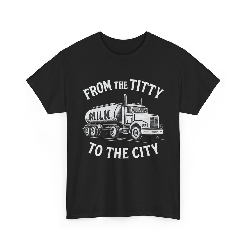 From the Titty to the City - Dairy Farmer Shirt