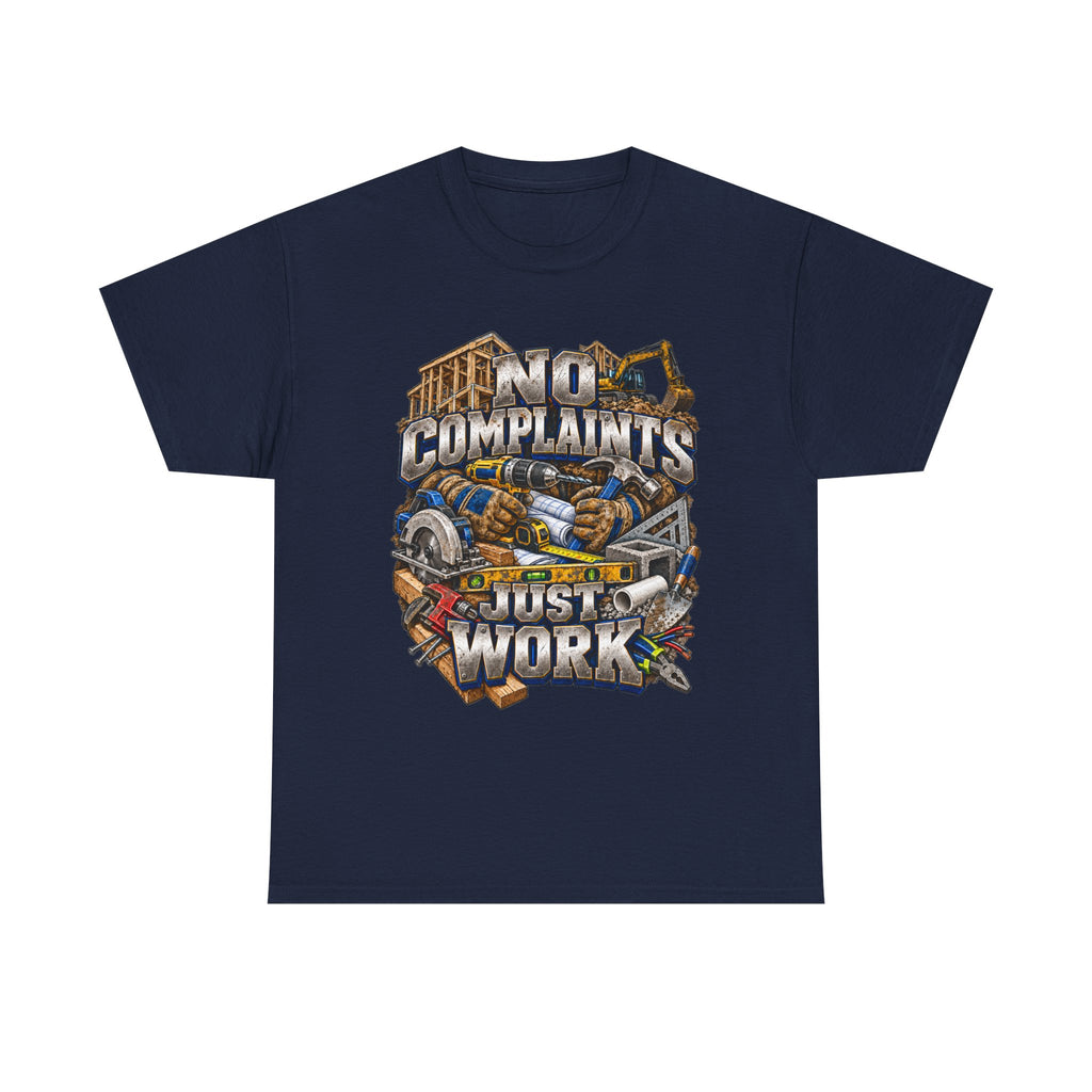 No Complaints Just Work – Tradesman T-Shirt